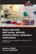 Cover-Bild zum Titel 'Nuovi derivati dell'imina: attività antimicrobica, dinamica molecolare' von 'Neslihan Özbek, Tuncay Karakurt'