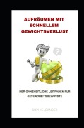 Cover-Bild zum Titel 'Aufräumen mit schnellem Gewichtsverlust' von 'Sophie Leander'