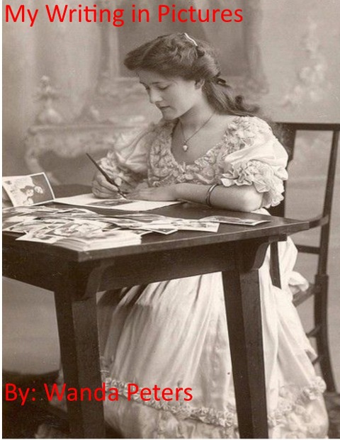 My Writing in Pictures - Wanda Peters