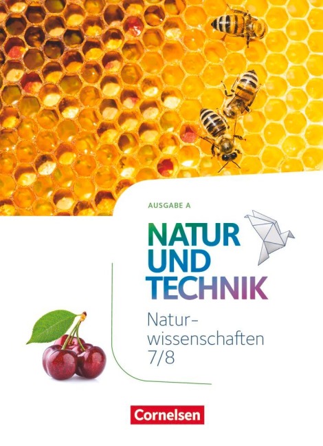 Natur und Technik 7./8. Schuljahr: Naturwissenschaften - Ausgabe A - Schülerbuch - Barbara Barheine, Siegfried Bresler, Anita Gutmann, Sandra Krechel, Reimund Krönert