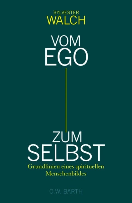 Vom Ego zum Selbst - Sylvester Walch