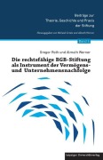 Cover-Bild zum Titel 'Die rechtsfähige BGB-Stiftung als Instrument der Vermögens- und Unternehmensnachfolge' von 'Gregor Roth, Almuth Werner'