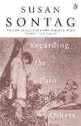 Cover-Bild zum Titel 'Regarding the Pain of Others' von 'Susan Sontag'