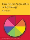 Cover-Bild zum Titel 'Theoretical Approaches in Psychology' von 'Matt Jarvis'