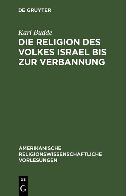 Die Religion des Volkes Israel bis zur Verbannung - Karl Budde