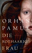 Cover-Bild zum Titel 'Die rothaarige Frau' von 'Orhan Pamuk'