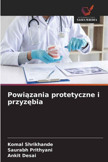 Powi¿zania protetyczne i przyz¿bia - Komal Shrikhande, Saurabh Prithyani, Ankit Desai