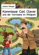 Cover-Bild zum Titel 'Kommissar Carl Clever und der Vermisste im Wildpark' von 'Jessica Morgan'