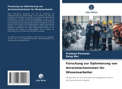 Forschung zur Optimierung von Anreizmechanismen für Wissensarbeiter - Pradeep Paraman, Deng Wei