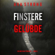 Cover-Bild zum Titel 'Finstere Gelübde (Ein Amy Rush Thriller ¿ Band 5)' von 'Ava Strong'