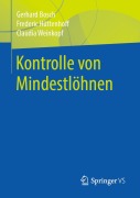 Cover-Bild zum Titel 'Kontrolle von Mindestlöhnen' von 'Gerhard Bosch, Claudia Weinkopf, Frederic Hüttenhoff'