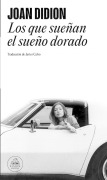 Cover-Bild zum Titel 'Los Que Sueñan El Sueño Dorado / Didion Anthology' von 'Joan Didion'