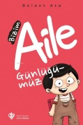 Cover-Bild zum Titel 'Bizim Aile Günlügümüz' von 'Bülent Ata'