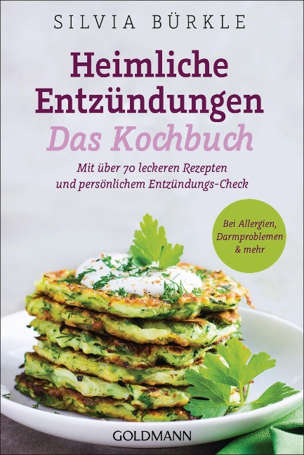 Heimliche Entzündungen - Das Kochbuch - Silvia Bürkle