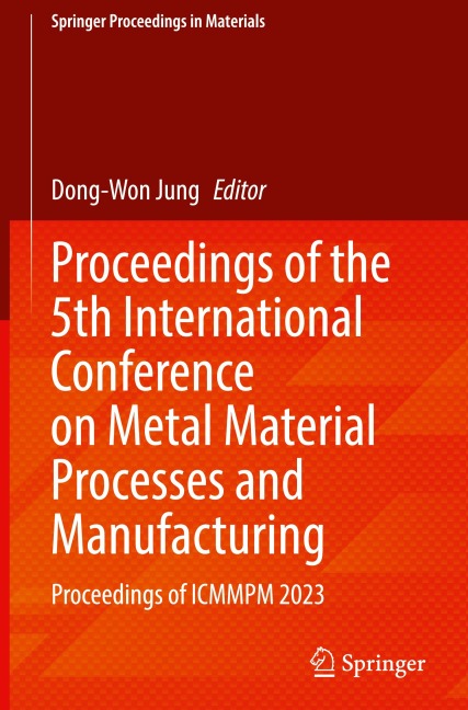 Proceedings of the 5th International Conference on Metal Material Processes and Manufacturing - 