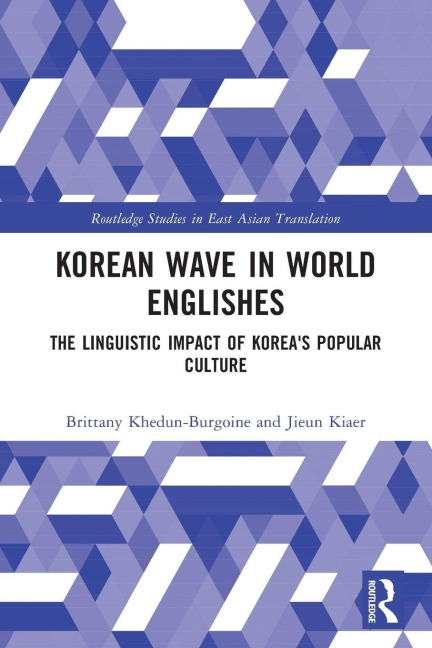 Korean Wave in World Englishes - Brittany Khedun-Burgoine, Jieun Kiaer