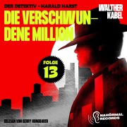 Cover-Bild zum Titel 'Die verschwundene Million (Der Detektiv-Harald Harst, Folge 13)' von 'Walther Kabel'