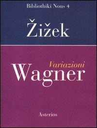 Variazioni Wagner - Slavoj ¿I¿Ek