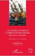 Cover-Bild zum Titel 'Une espèce animale à l'épreuve de l'image' von 'Florent Barrère'