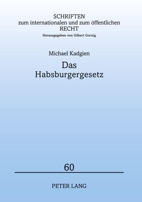 Das Habsburgergesetz - Michael Kadgien