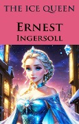 Cover-Bild zum Titel 'The Ice Queen' von 'Ernest Ingersoll, Ernest Ingersoll'