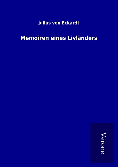 Memoiren eines Livländers - Julius Von Eckardt