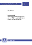 Cover-Bild zum Titel 'Der justitielle und rechtspolitische Umgang mit den NS-Gewaltverbrechen in den sechziger Jahren' von 'Michael Greve'