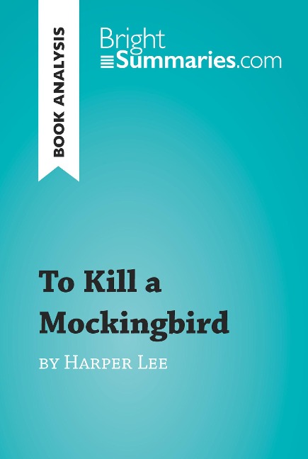 To Kill a Mockingbird by Harper Lee (Book Analysis) - Bright Summaries