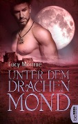 Cover-Bild zum Titel 'Unter dem Drachenmond' von 'Lucy Monroe'