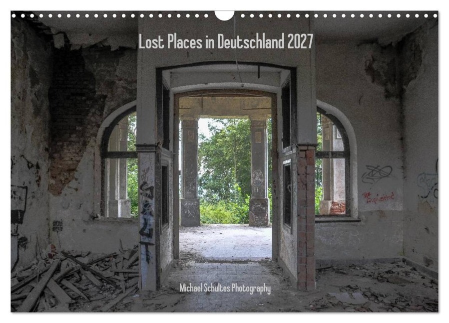 Lost Places in Deutschland 2027 (Wandkalender 2027 DIN A3 quer), CALVENDO Monatskalender - Michael Schultes