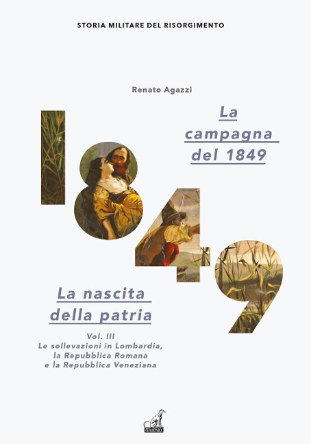 Le sollevazioni in Lombardia, la Repubblica romana e la Repubblica veneziana - Renato Agazzi
