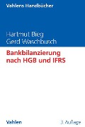 Cover-Bild zum Titel 'Bankbilanzierung nach HGB und IFRS' von 'Hartmut Bieg, Gerd Waschbusch'