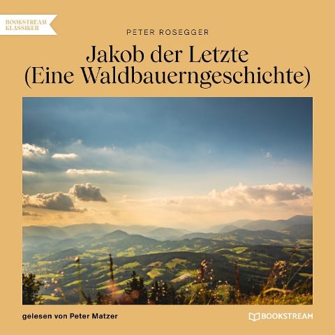 Jakob der Letzte - Peter Rosegger