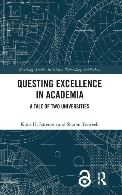Questing Excellence in Academia - Knut H. Sørensen, Sharon Traweek