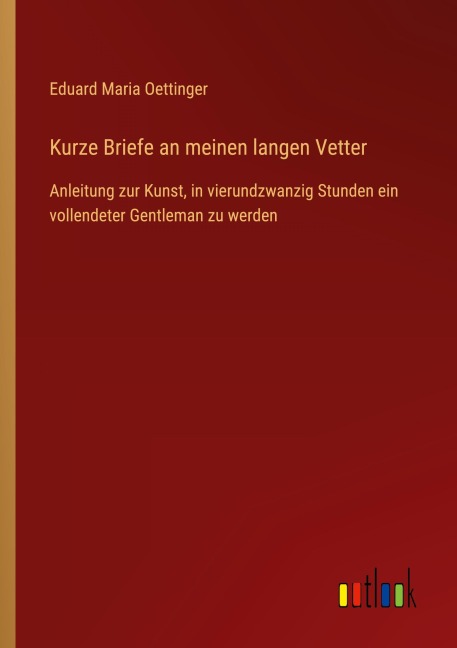 Kurze Briefe an meinen langen Vetter - Eduard Maria Oettinger