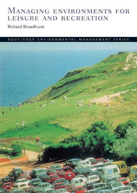 Managing Environments for Leisure and Recreation - Richard Broadhurst