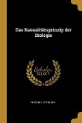 Das Kausalitätsprinzip der Biologie - Friedrich Strecker