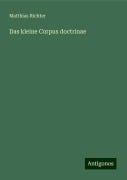 Das kleine Corpus doctrinae - Matthias Richter