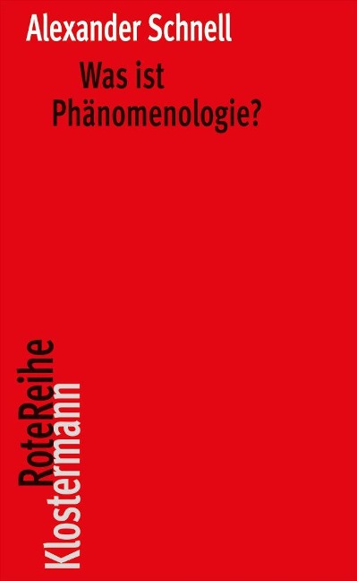 Was ist Phänomenologie? - Alexander Schnell