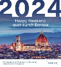 Happy Weekend quer durch Europa - KUNTH Postkartenkalender 2024 - 