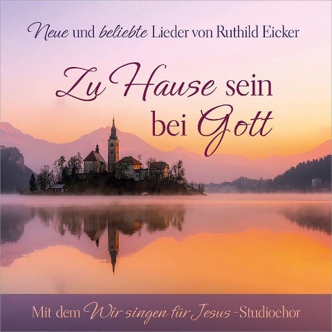 Zu Hause sein bei Gott - Ruthild Eicker