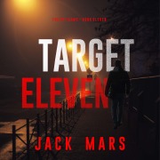 Cover-Bild zum Titel 'Target Eleven (The Spy Game¿Book #11)' von 'Jack Mars'