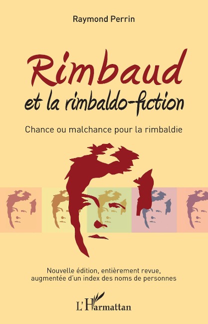 Rimbaud et la rimbaldo-fiction - Perrin Raymond Perrin