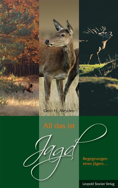 All das ist Jagd - Gerd H. Meyden