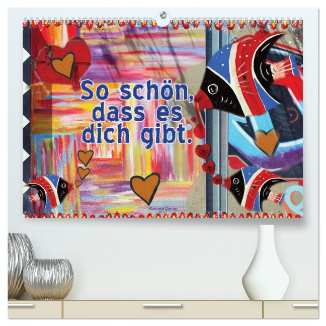So schön, dass es dich gibt (hochwertiger Premium Wandkalender 2026 DIN A2 quer), Kunstdruck in Hochglanz - Gabriele Gerner