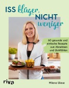 Cover-Bild zum Titel 'Iss klüger, nicht weniger' von 'Milena Wiese'