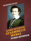 Cover-Bild zum Titel 'Georg Büchner  Gesammelte Werke' von 'Georg Büchner'