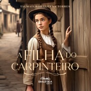 Cover-Bild zum Titel 'A Filha do Carpinteiro' von 'Taumaturgo Lucena Torres'