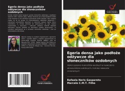 Cover-Bild zum Titel 'Egeria densa jako pod¿o¿e od¿ywcze dla s¿oneczników ozdobnych' von 'Rafaela Neris Gaspareto, Marcelo C. M. T. Filho'