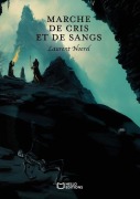 Cover-Bild zum Titel 'Marche de cris et de sangs' von 'Laurent Noerel'